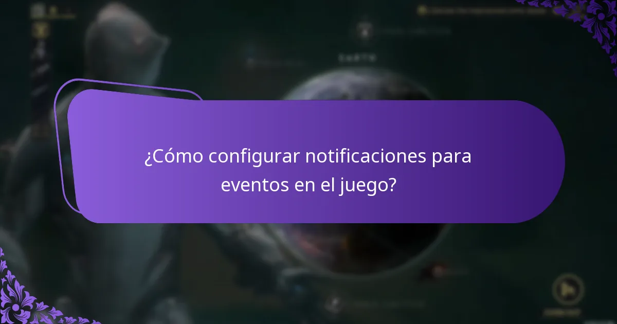 ¿Cómo configurar notificaciones para eventos en el juego?