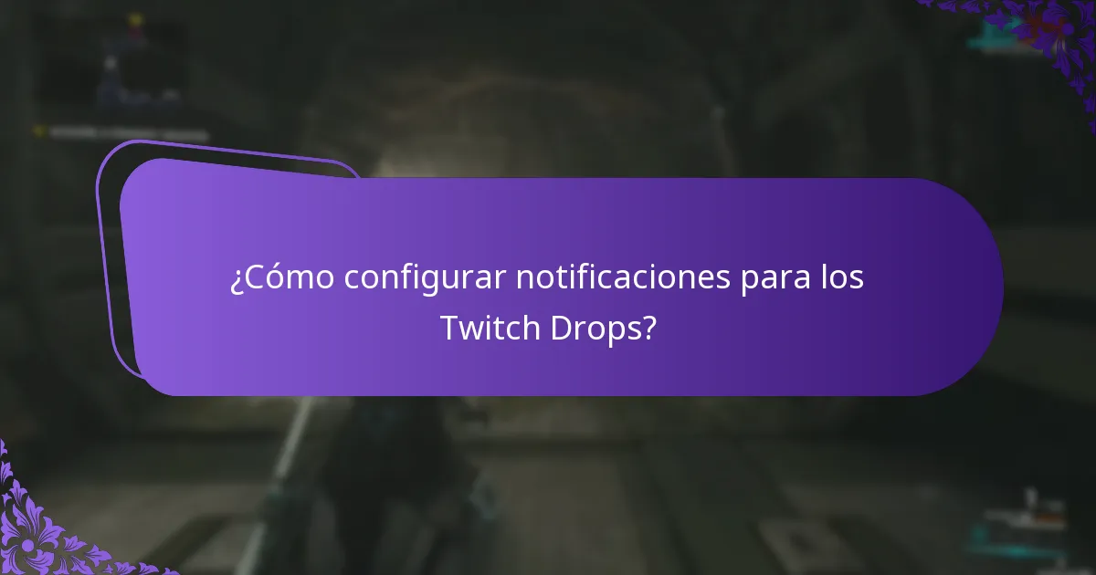 ¿Cómo configurar notificaciones para los Twitch Drops?