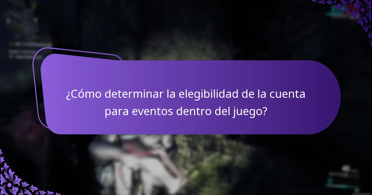 ¿Cómo determinar la elegibilidad de la cuenta para eventos dentro del juego?