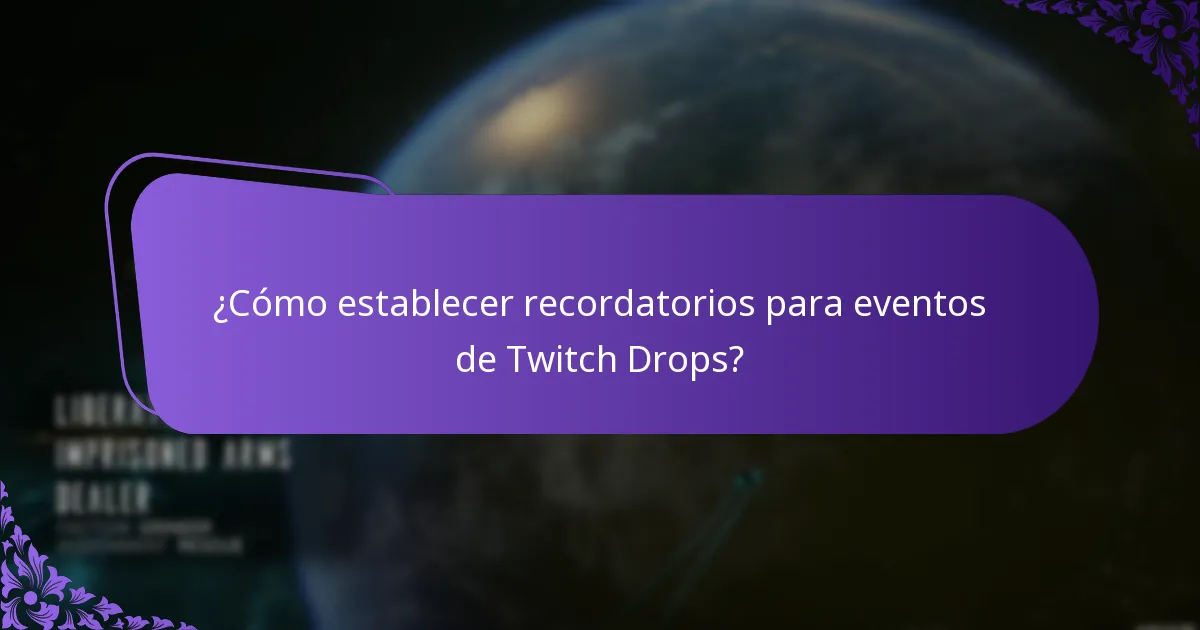 ¿Cómo establecer recordatorios para eventos de Twitch Drops?