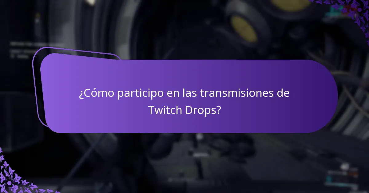 ¿Cómo puedo maximizar mis recompensas de Twitch Drops?