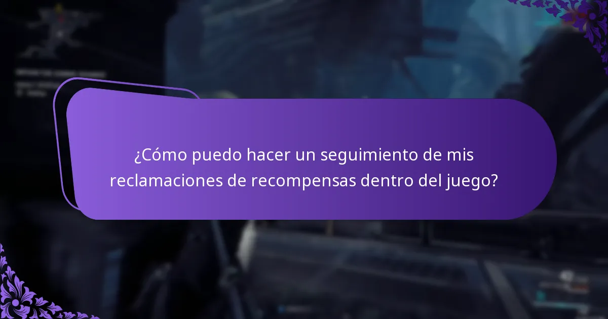¿Cómo puedo hacer un seguimiento de mis reclamaciones de recompensas dentro del juego?