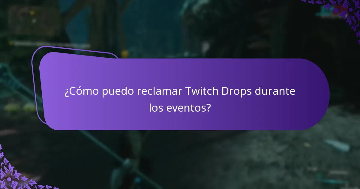 ¿Cómo puedo reclamar Twitch Drops durante los eventos?