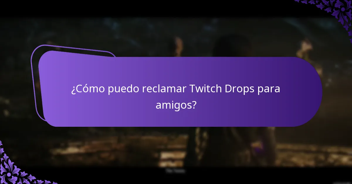 ¿Cómo puedo reclamar Twitch Drops para mí mismo?