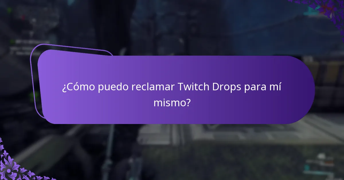 ¿Cómo puedo reclamar Twitch Drops para amigos?