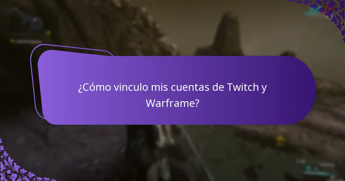 ¿Cómo vinculo mis cuentas de Twitch y Warframe?