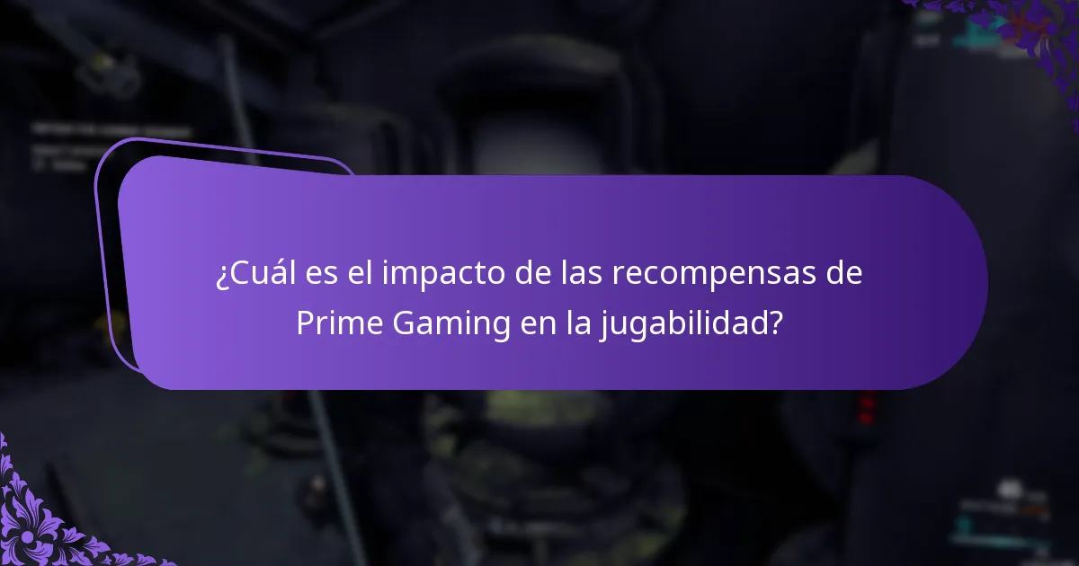 ¿Cuál es el impacto de las recompensas de Prime Gaming en la jugabilidad?