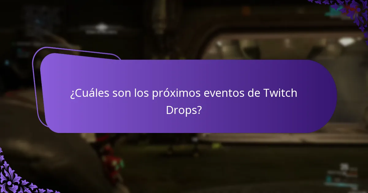 ¿Cómo participar de manera efectiva en los eventos de Twitch Drops?