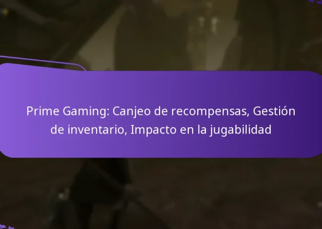 Prime Gaming: Canjeo de recompensas, Gestión de inventario, Impacto en la jugabilidad