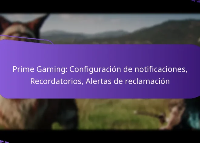 Prime Gaming: Configuración de notificaciones, Recordatorios, Alertas de reclamación