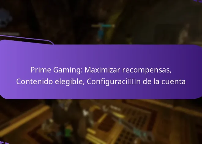 Prime Gaming: Maximizar recompensas, Contenido elegible, Configuración de la cuenta
