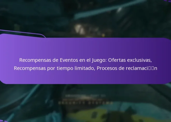 Recompensas de Eventos en el Juego: Ofertas exclusivas, Recompensas por tiempo limitado, Procesos de reclamación
