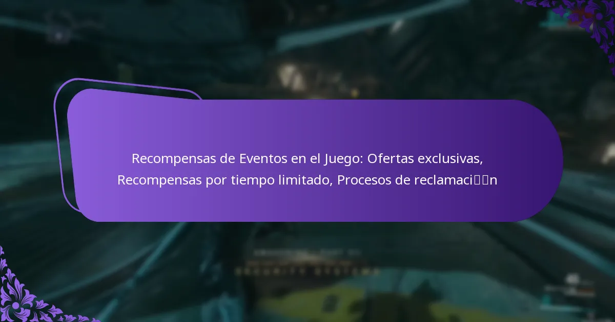 Recompensas de Eventos en el Juego: Ofertas exclusivas, Recompensas por tiempo limitado, Procesos de reclamación