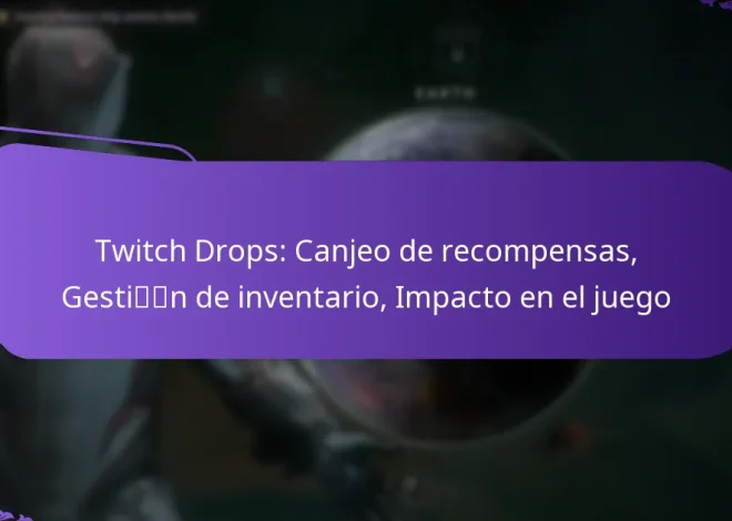 Twitch Drops: Canjeo de recompensas, Gestión de inventario, Impacto en el juego