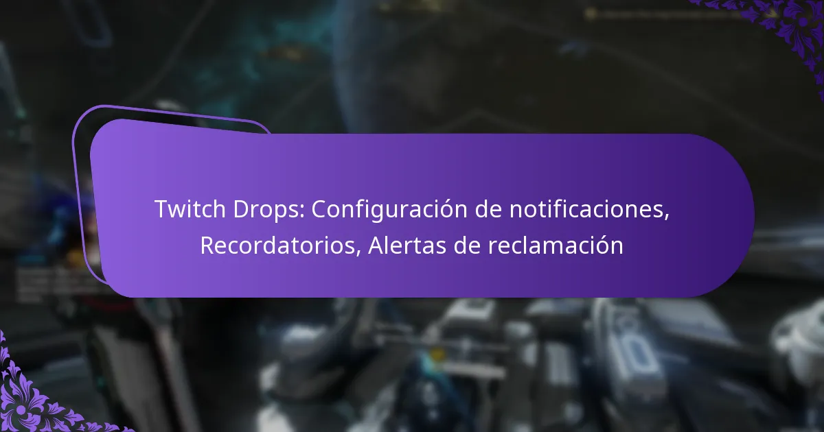 Twitch Drops: Configuración de notificaciones, Recordatorios, Alertas de reclamación