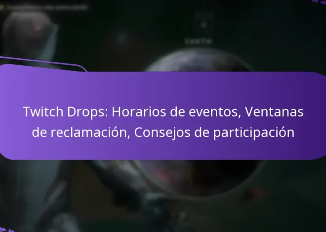 Twitch Drops: Horarios de eventos, Ventanas de reclamación, Consejos de participación