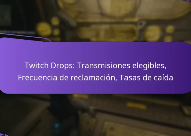 Twitch Drops: Transmisiones elegibles, Frecuencia de reclamación, Tasas de caída