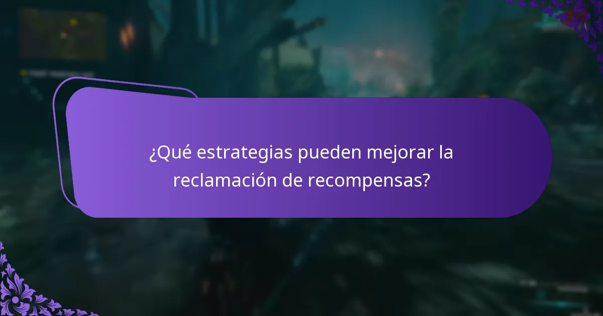 ¿Qué estrategias pueden mejorar la reclamación de recompensas?