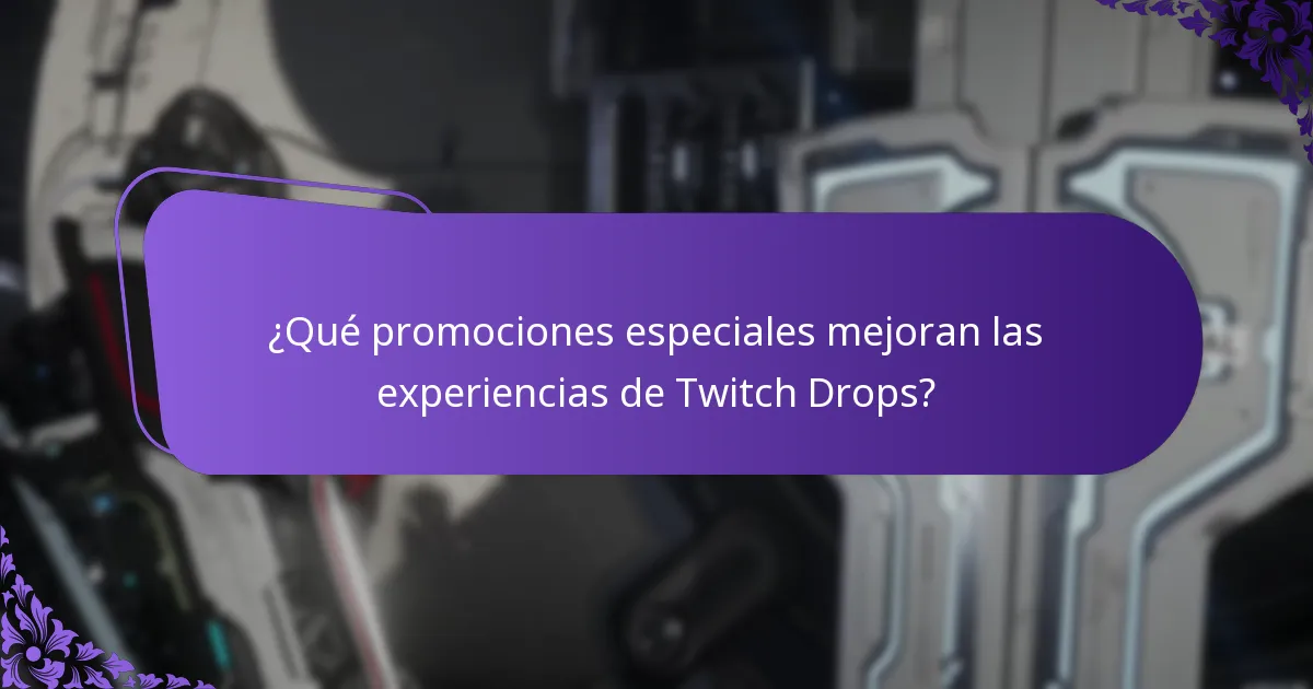 ¿Qué promociones especiales mejoran las experiencias de Twitch Drops?